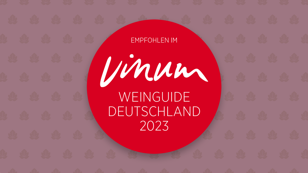 ›› Auszeichnung im Vinum Weinguide Deutschland 2023
